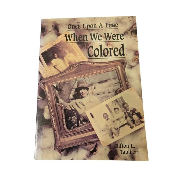 Once upon a time when we were colored by Clifton L. Taulbert - council oak books - Picture 1 of 5